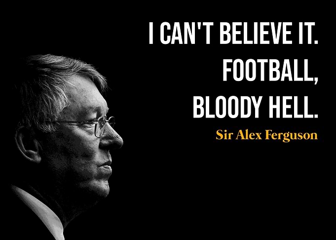 Sir Alex Ferguson Quote