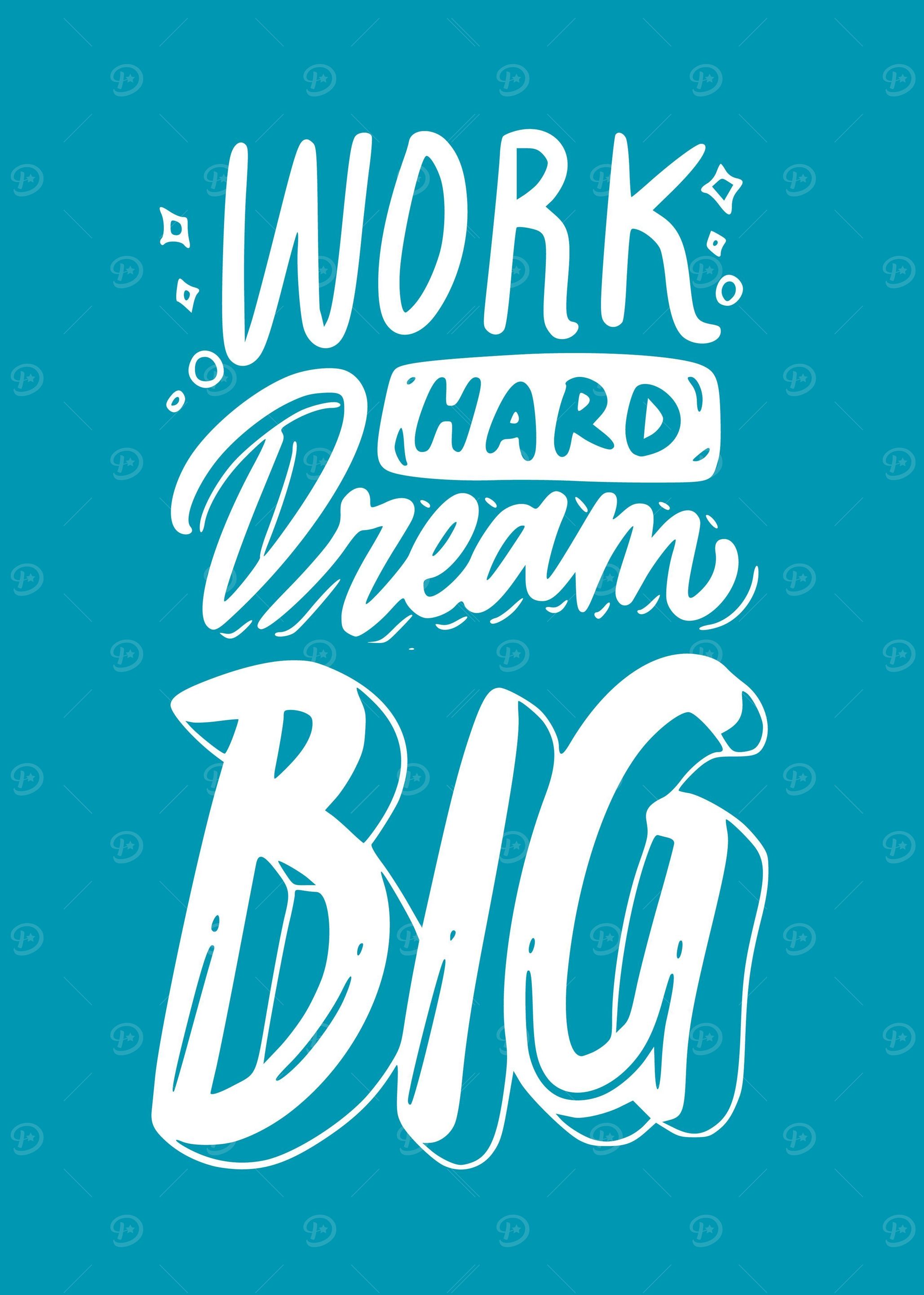 dream big work hard