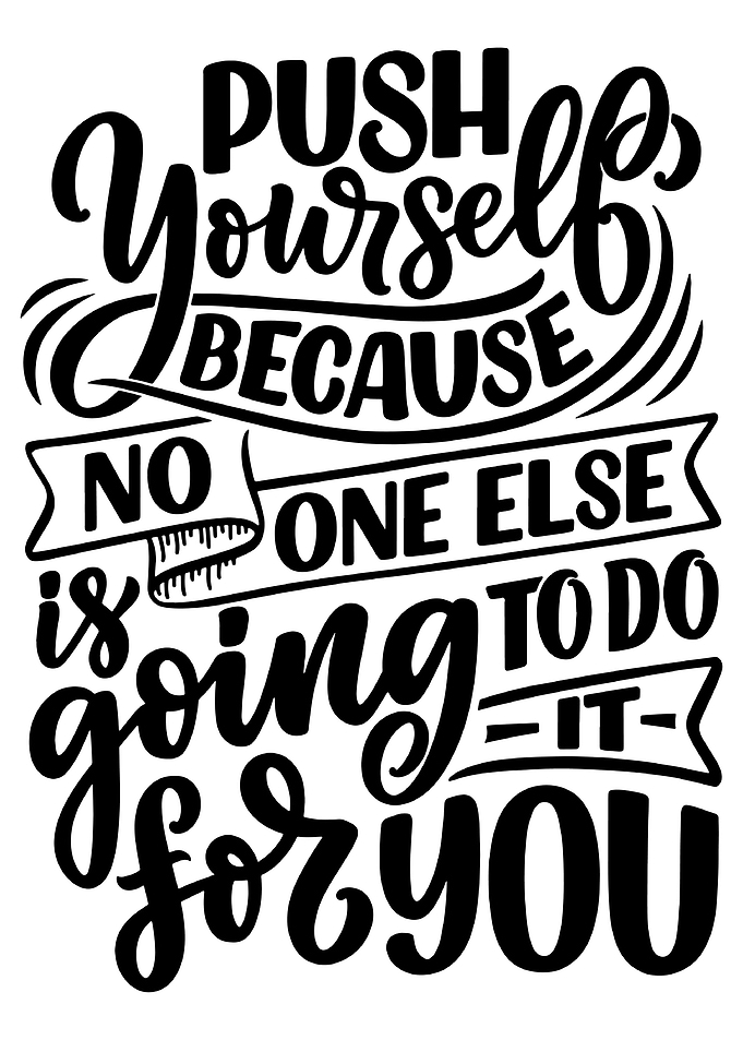 Push Yourself Because