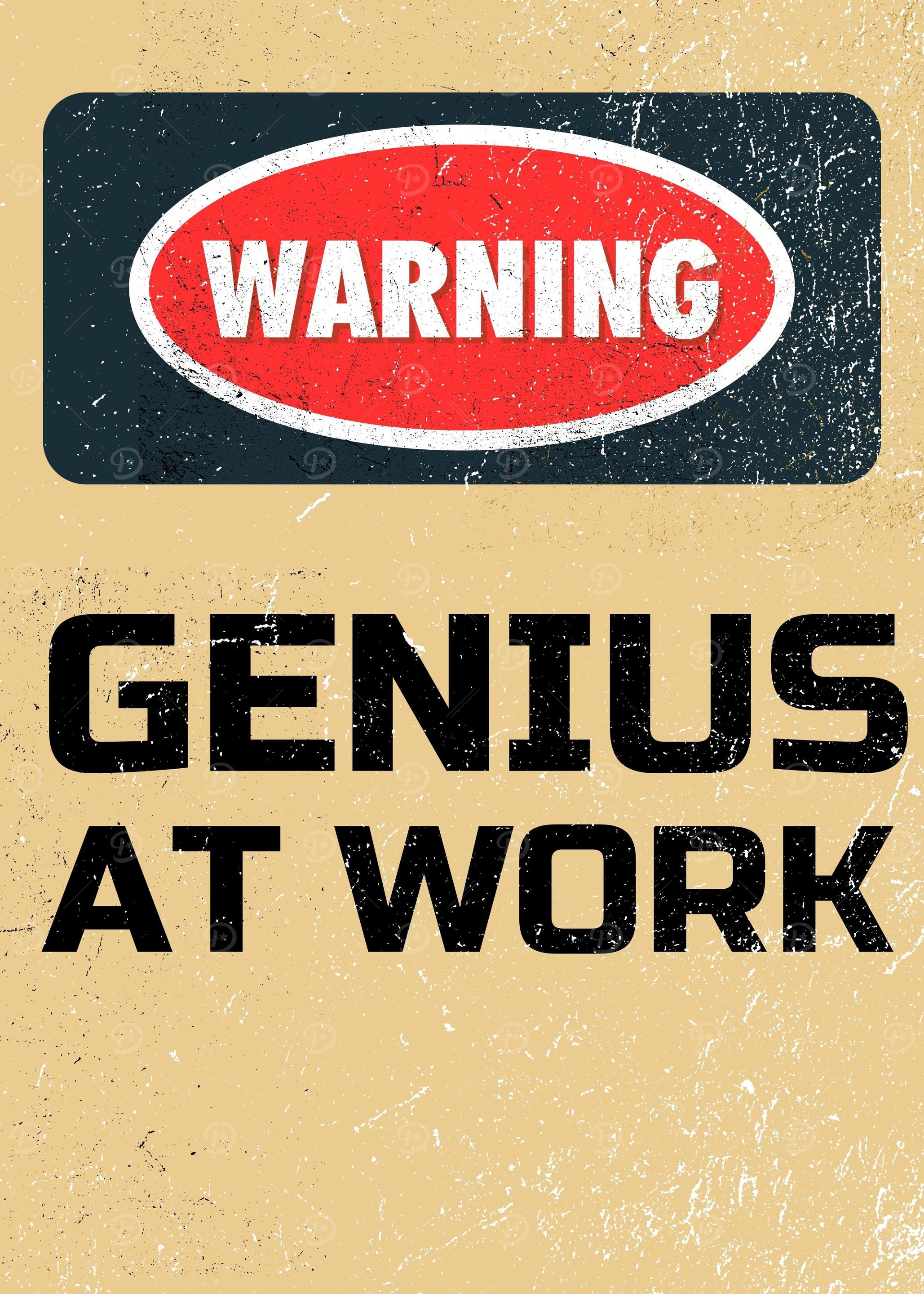 warning genius at work