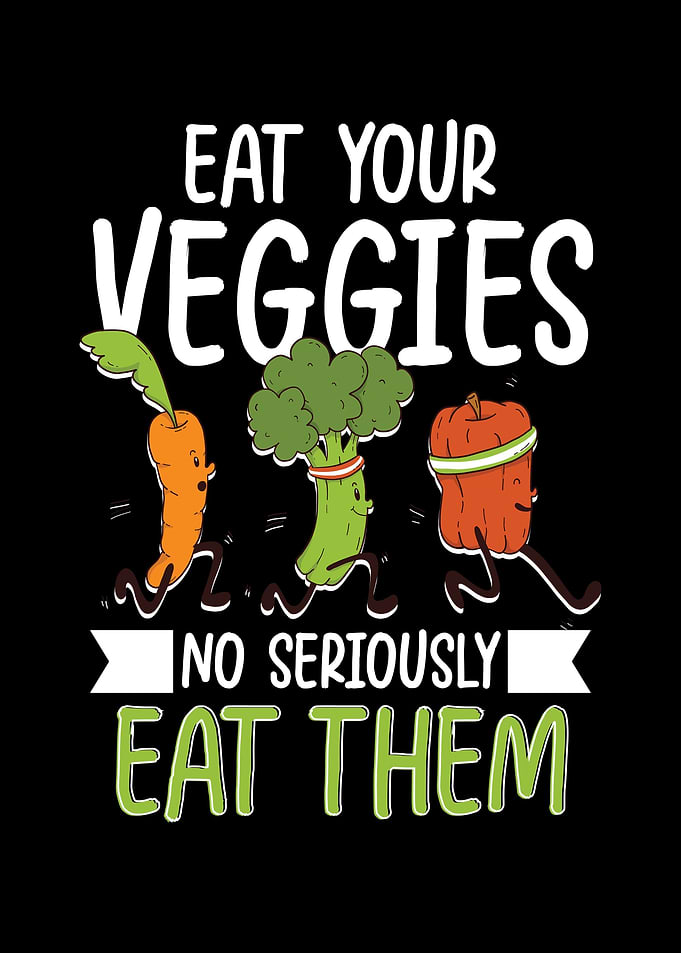 Eat Your Veggies No