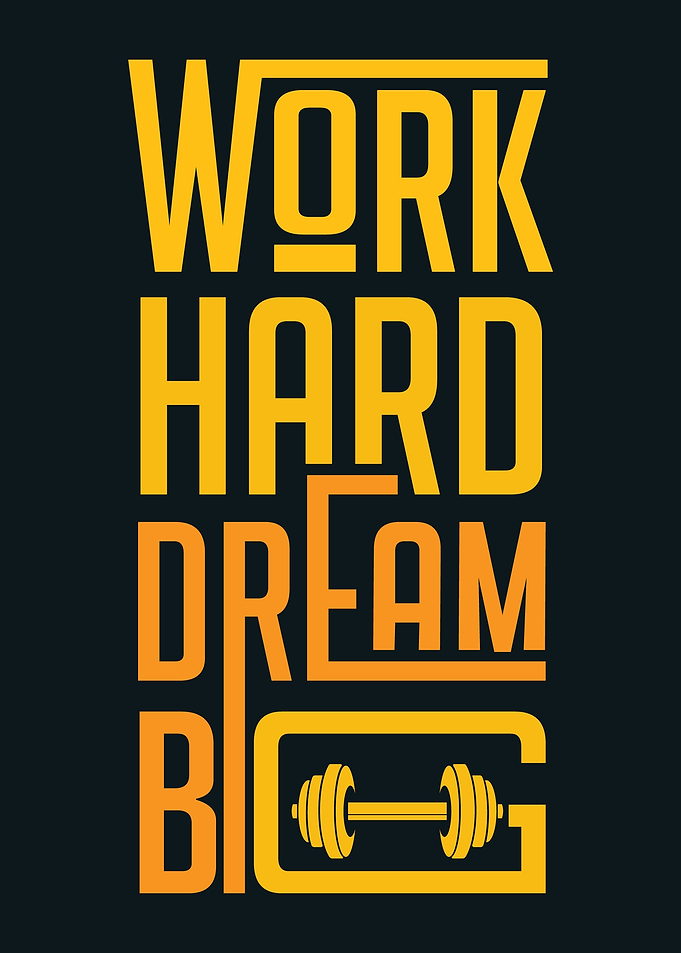 Work Hard Dream Big