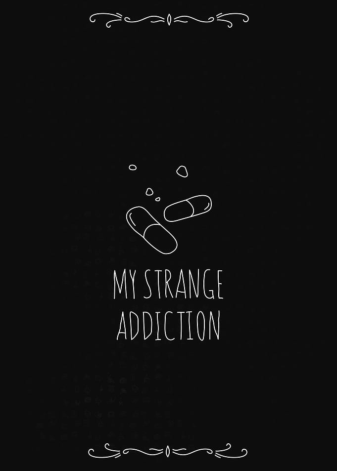 My Strange Addiction