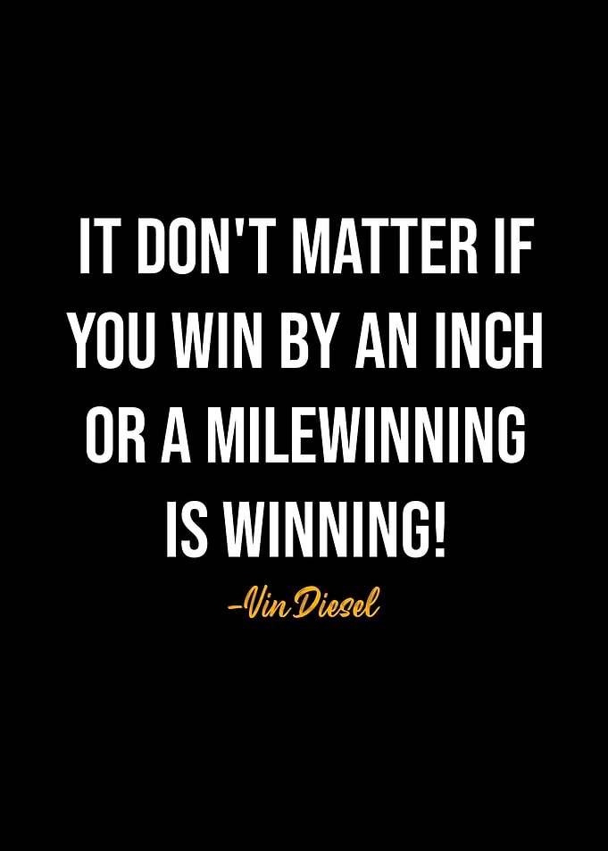Vin Diesel Quote