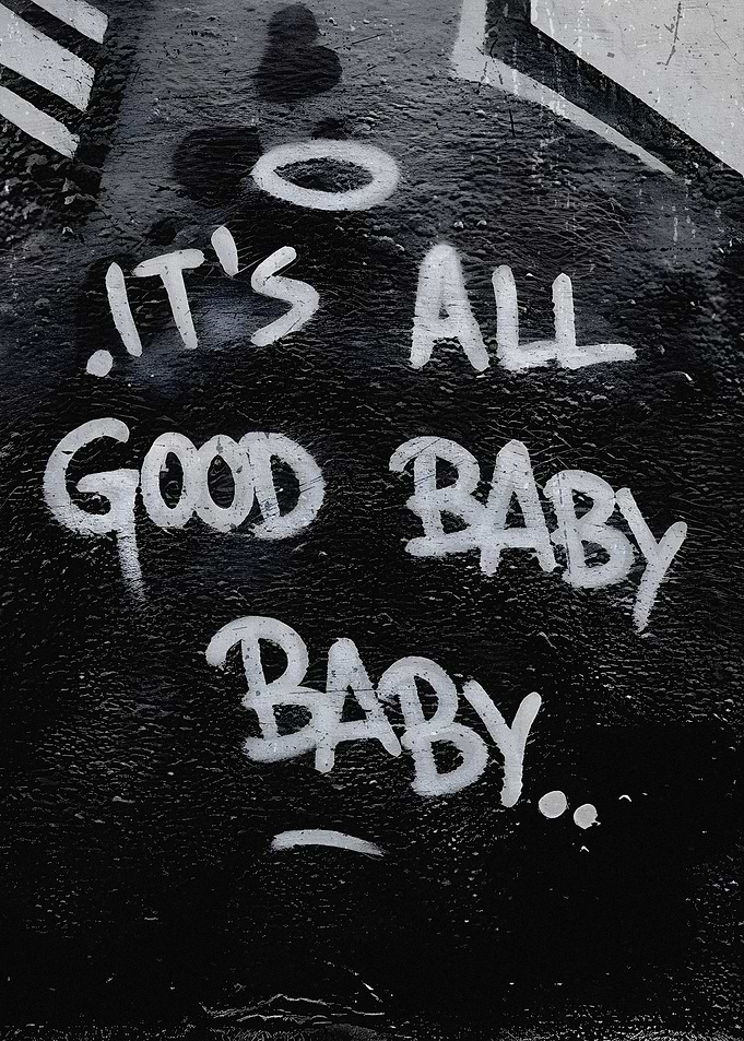 Its all good baby baby