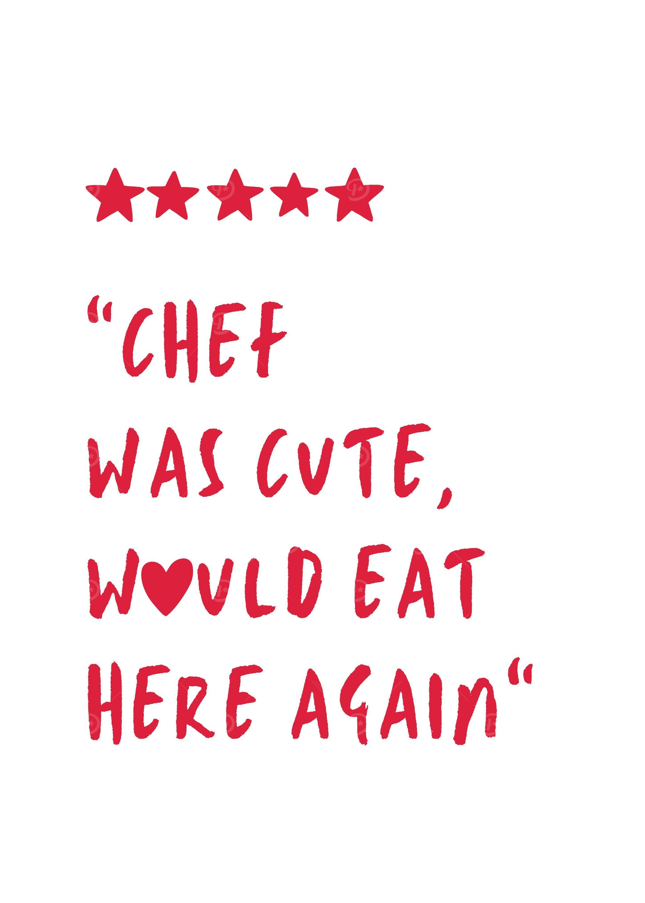 Chef Was Cute Eat Here