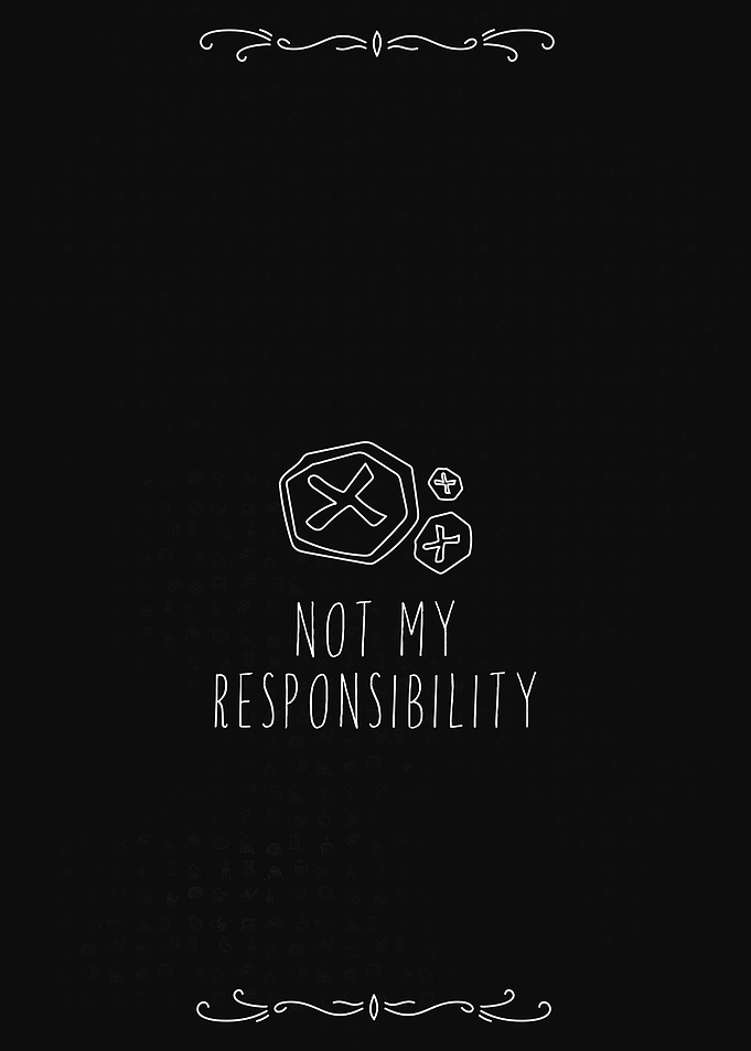 Not My Responsibility