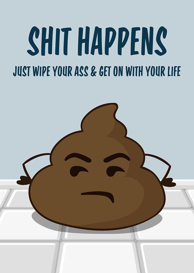 Shit Happens Funny Poop