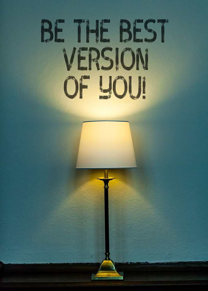 Be The Best Version Of You