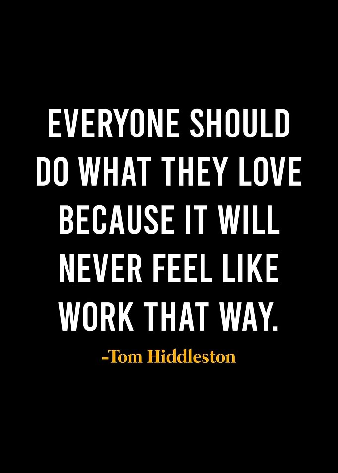 Tom Hiddleston Quote