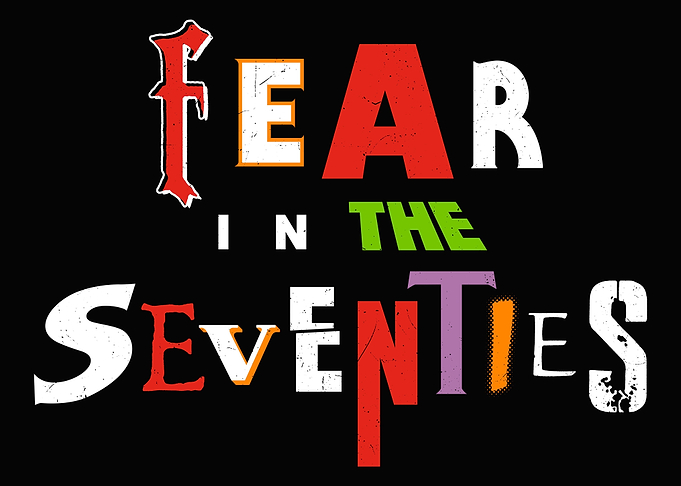 Fear in the 70s