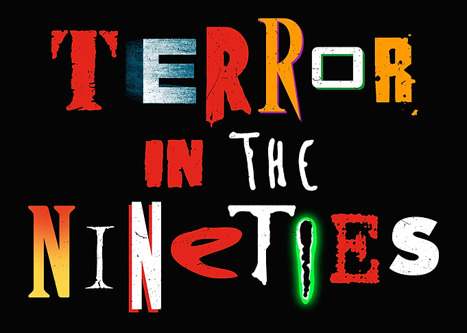 Terror in the 90s