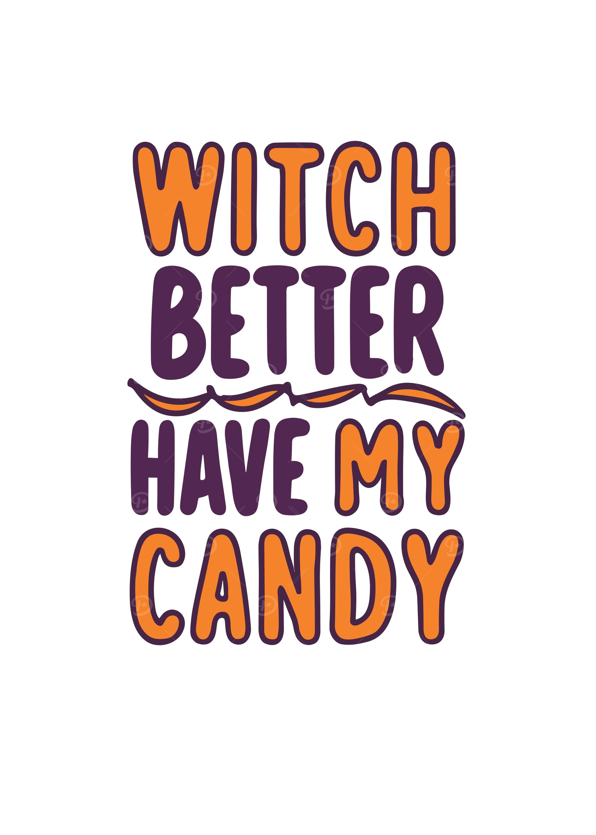 Witch Better Have My Candy
