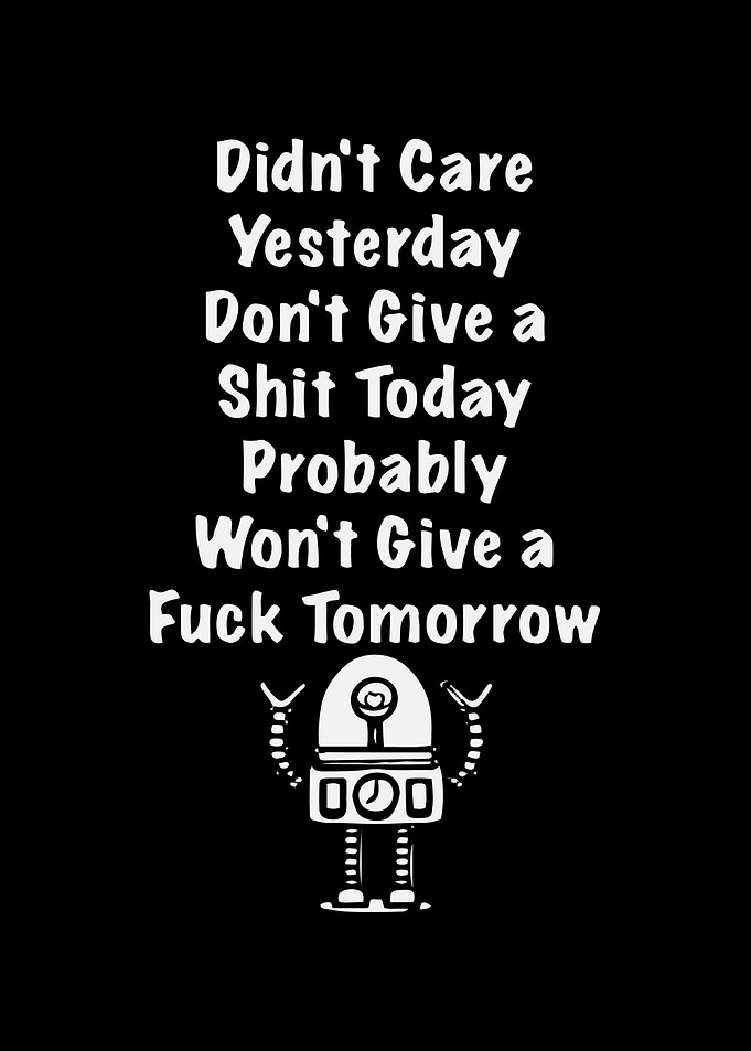 Didnt care yesterday