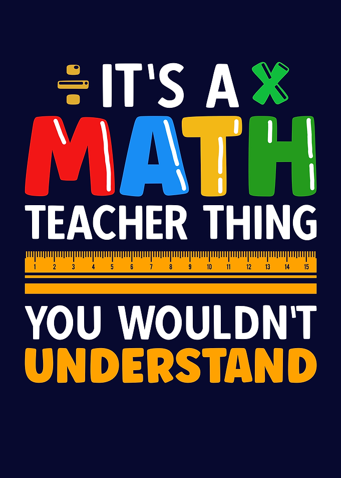 Funny Math Teacher Saying