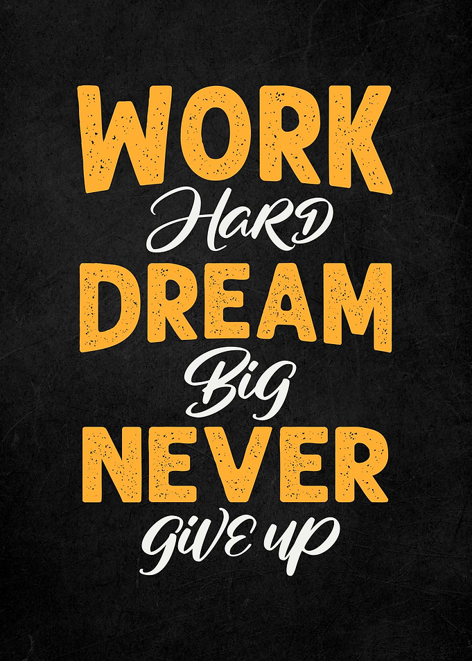 Work Hard Never Give Up