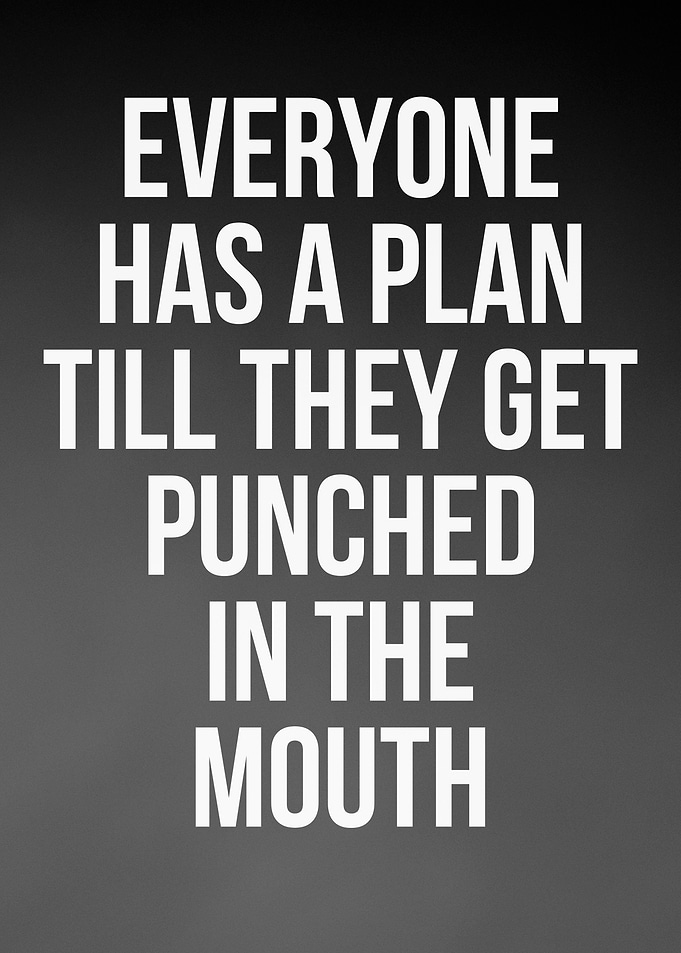 everyone has a plan