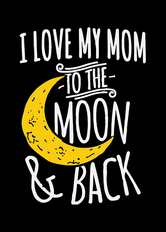 I love my mom to the moon