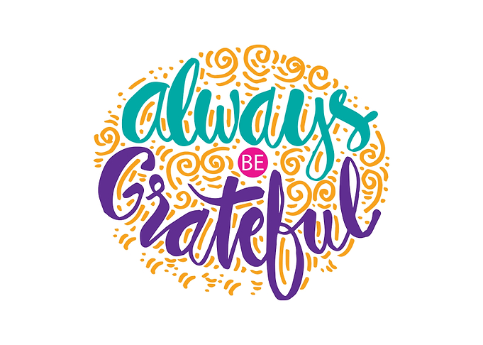 Always be Grateful