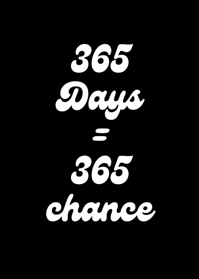 1 year 365 chance