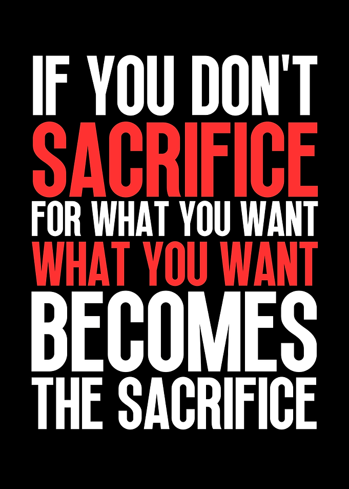 Sacrifice vs What You Want
