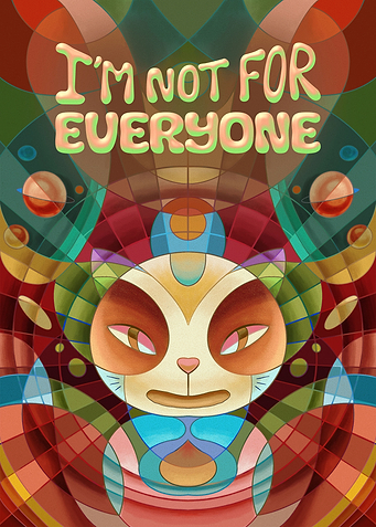 Im not for everyone