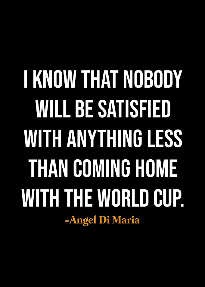 Angel Di Maria quotes