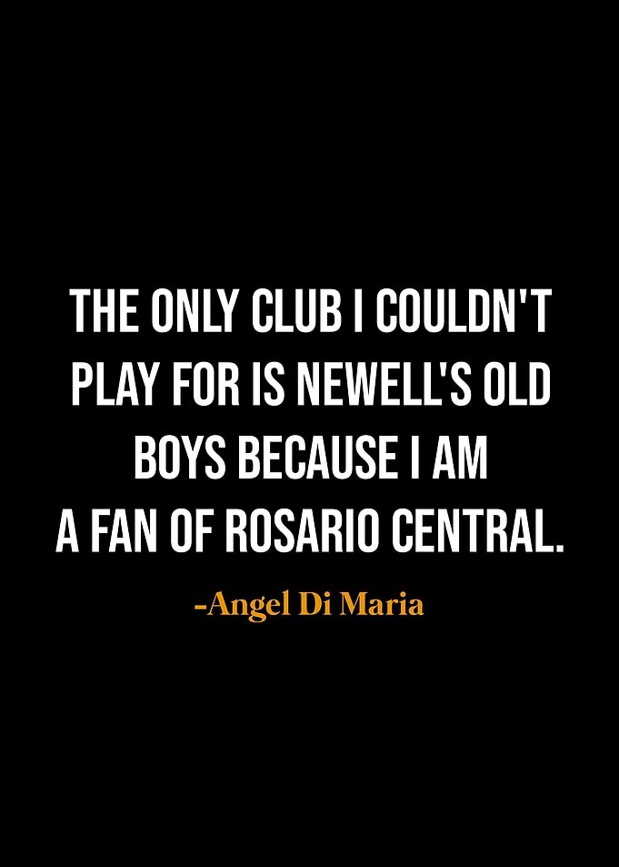 Angel Di Maria quotes