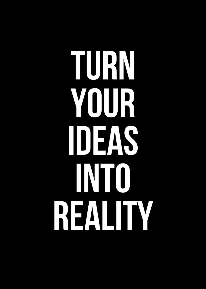 Turn Your Ideas
