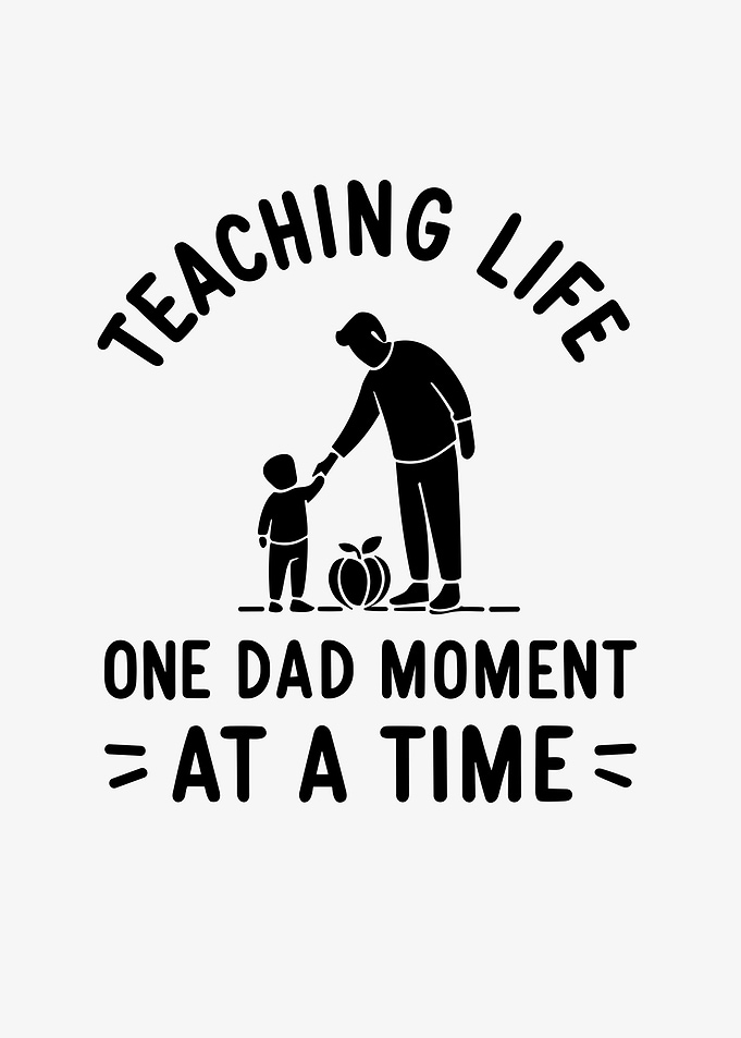 Teaching Life One Dad