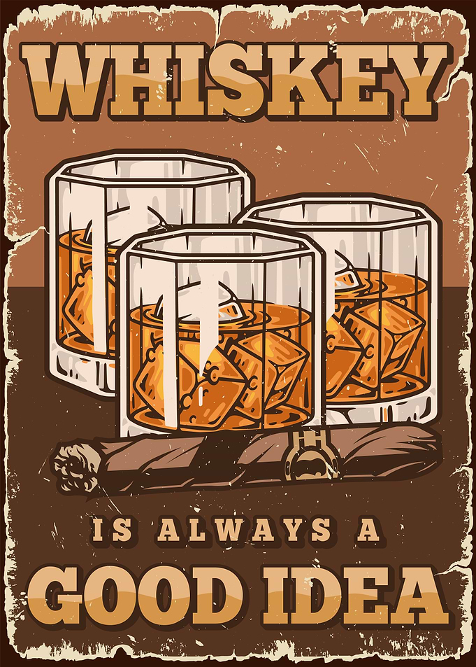 Whiskey Always Good Idea