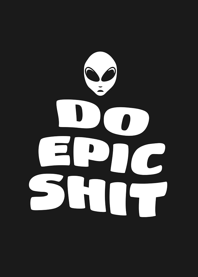 Do epic shit