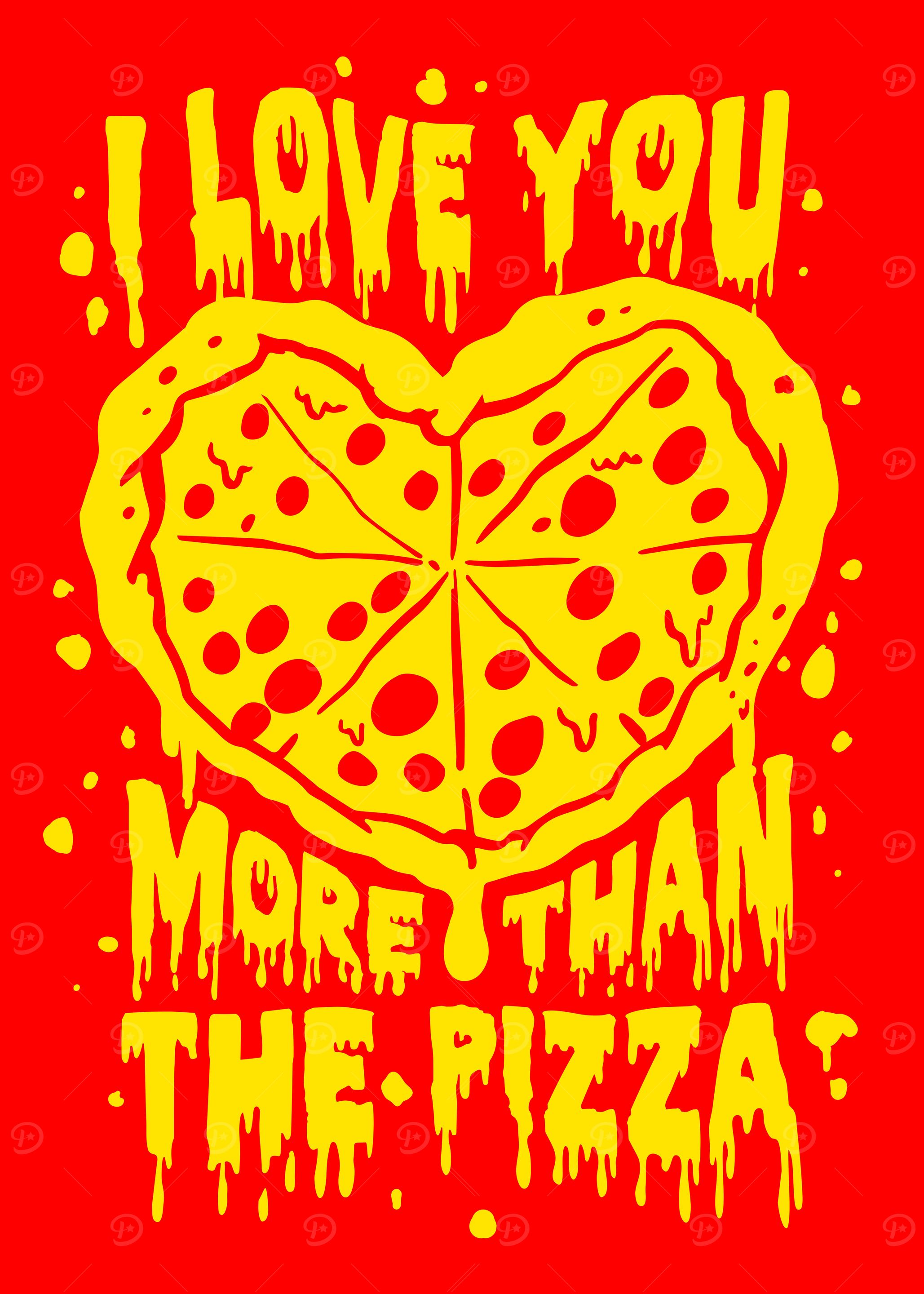 I love you more than pizza
