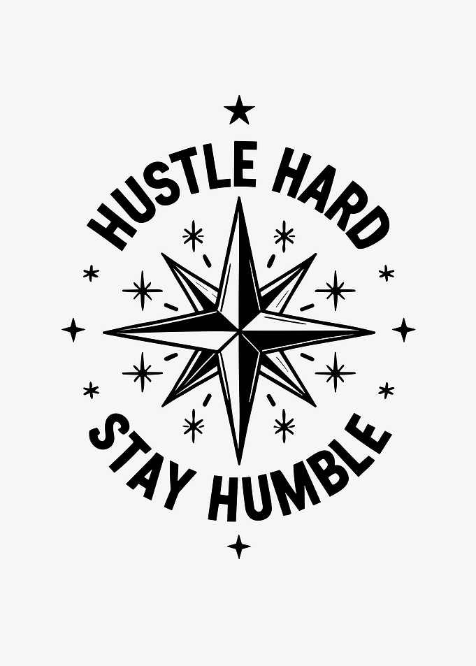 Hustle Hard Stay Humble