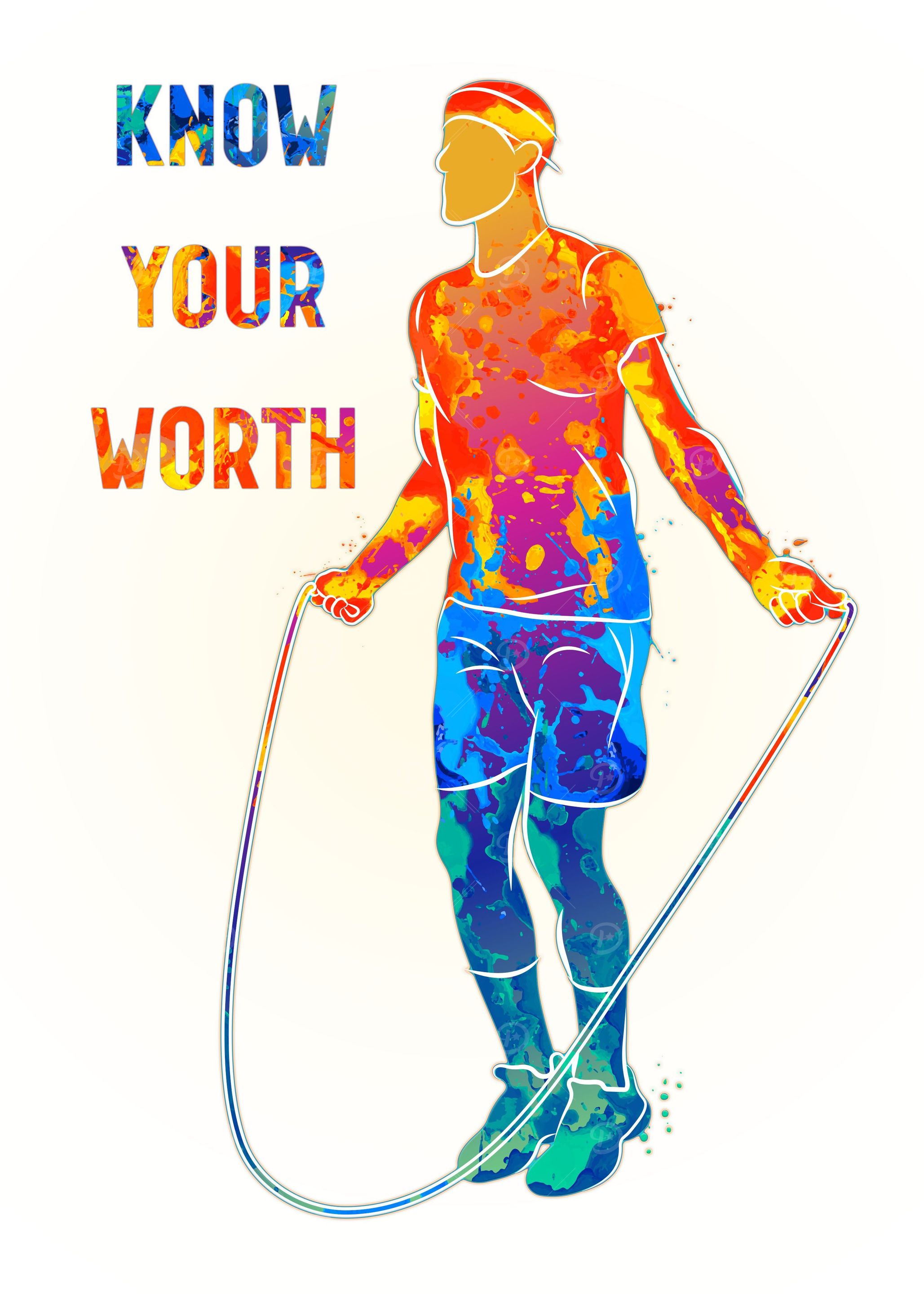 KNOW YOUR WORTH