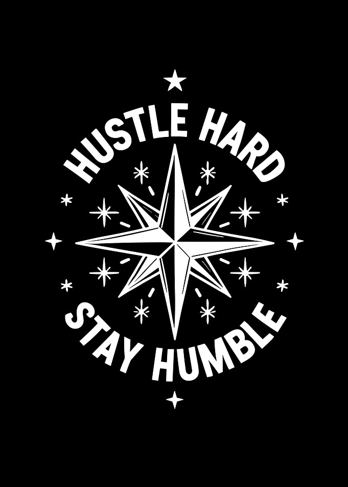 Hustle Hard Stay Humble