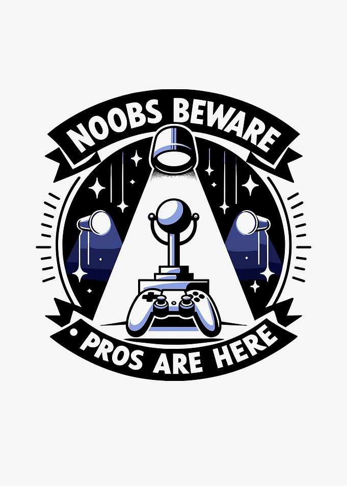 Noobs Beware Pros Are Here