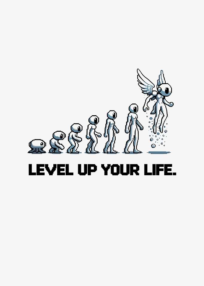 Level up Your Life