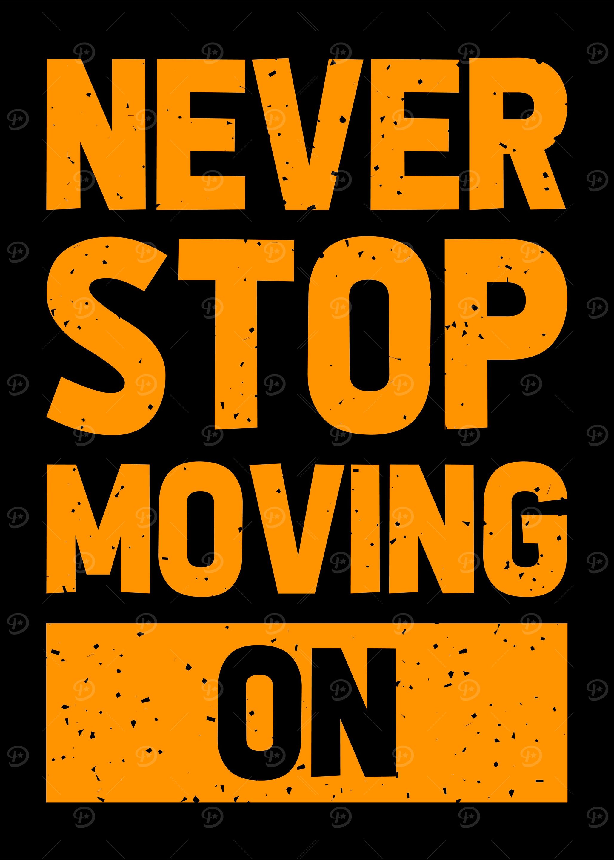 never stop moving on