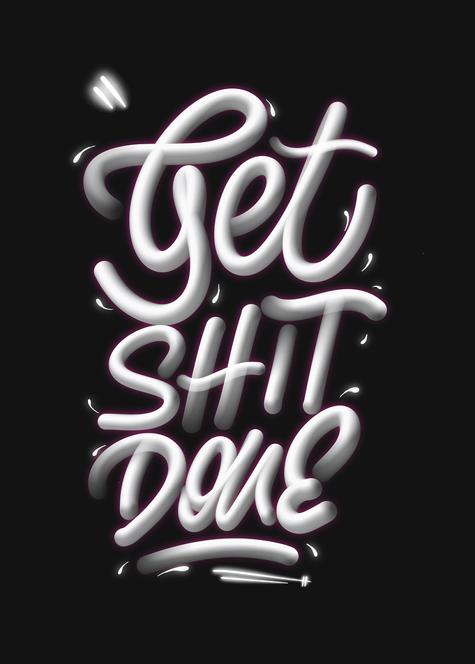 Get shit done