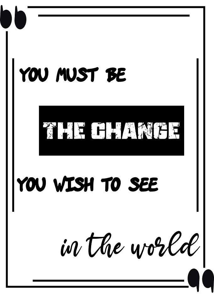 Be the Change