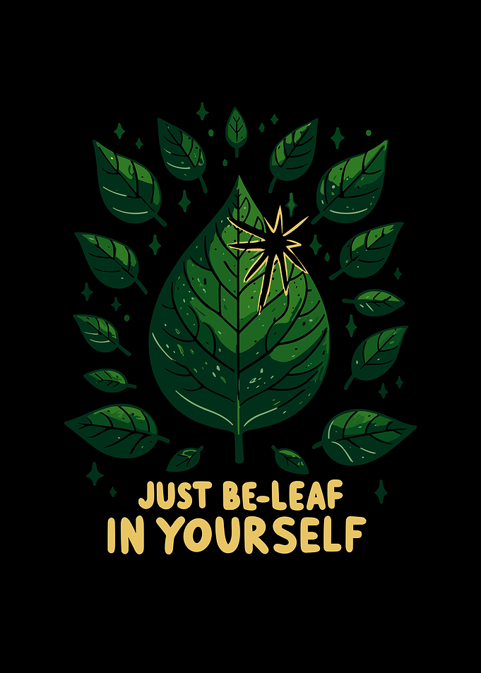 Just BeLeaf in Yourself
