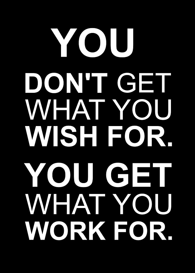wish vs work for it