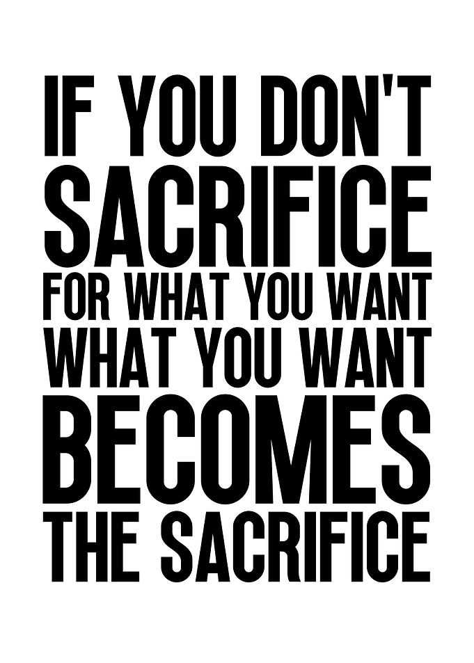 Sacrifice vs what you want