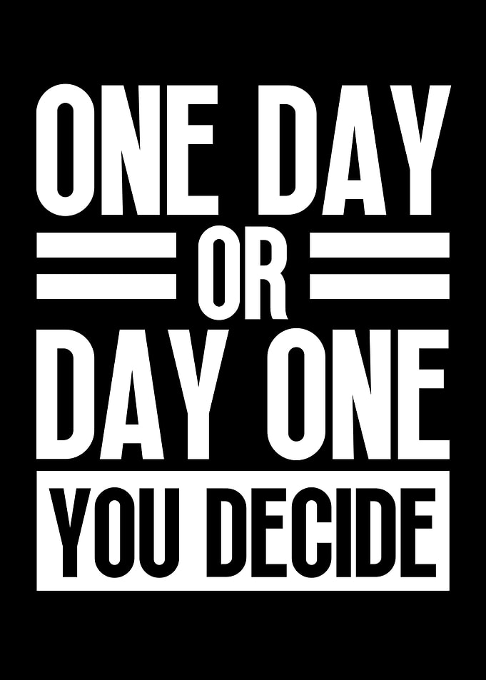One day or day one