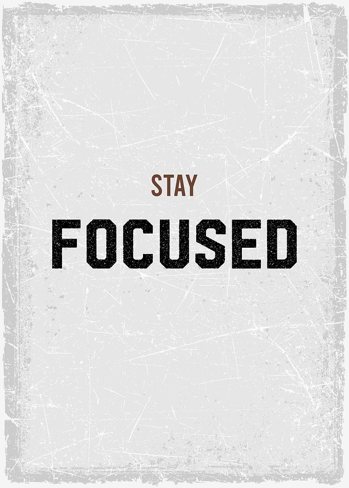 stay focused