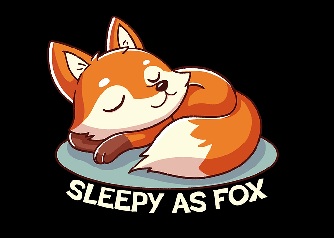 Sleepy as fox