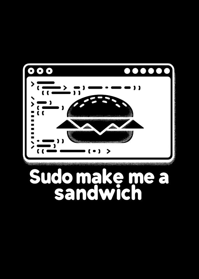 Sudo Make Me a Sandwich