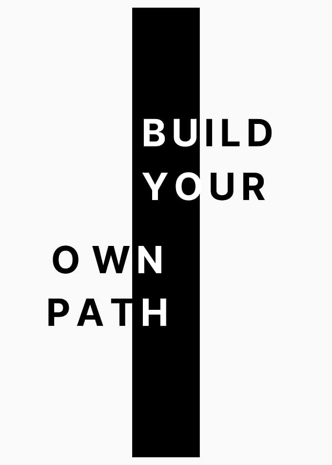 Build Your Own Path