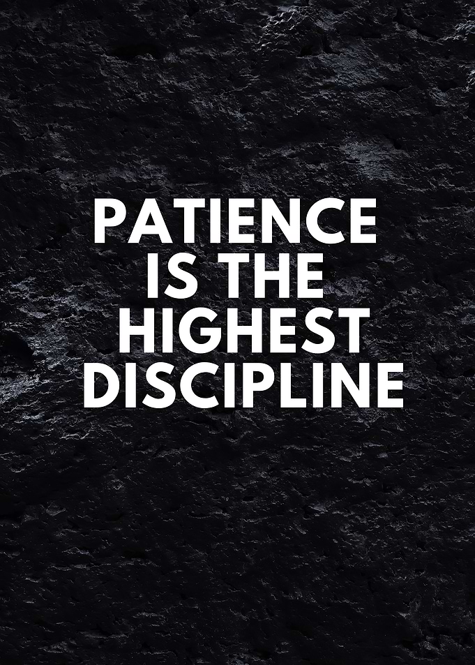 Patience is discipline